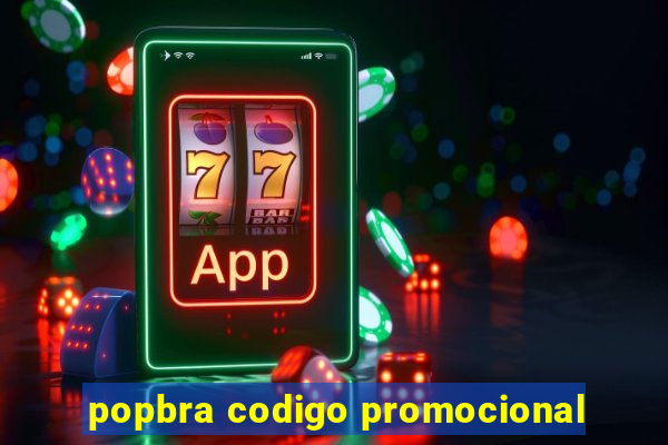 popbra codigo promocional